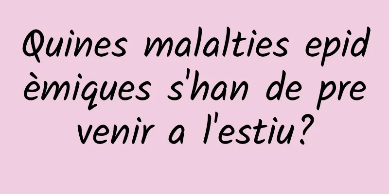 Quines malalties epidèmiques s'han de prevenir a l'estiu?