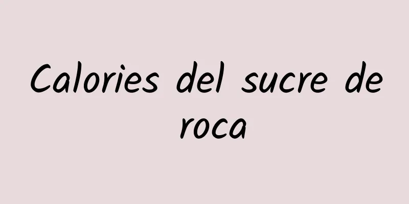 Calories del sucre de roca