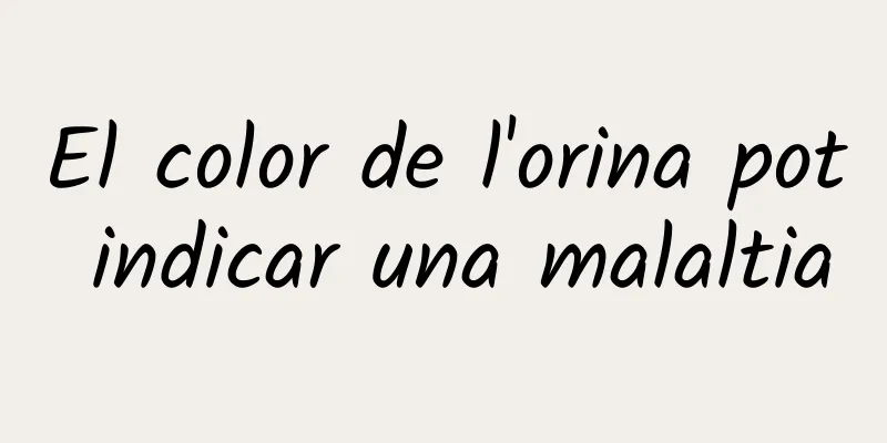El color de l'orina pot indicar una malaltia