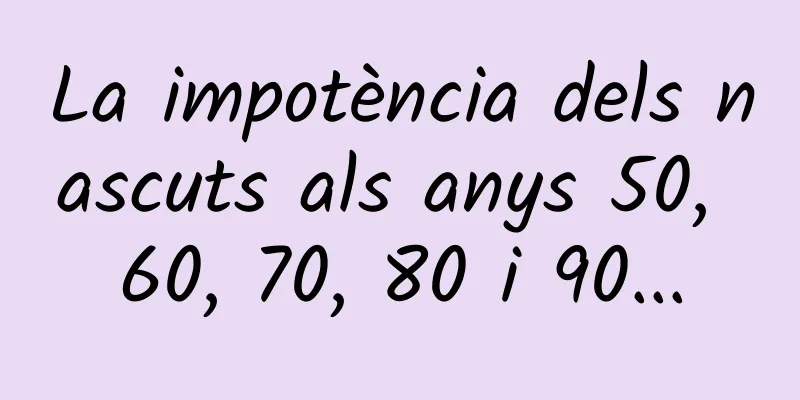 La impotència dels nascuts als anys 50, 60, 70, 80 i 90...