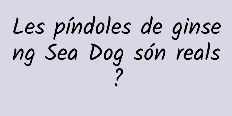 Les píndoles de ginseng Sea Dog són reals?