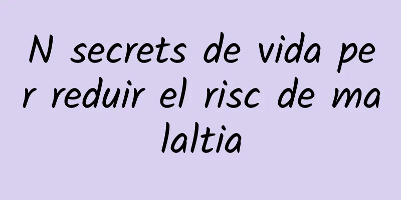 N secrets de vida per reduir el risc de malaltia