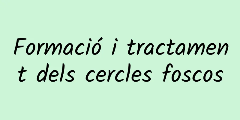 Formació i tractament dels cercles foscos