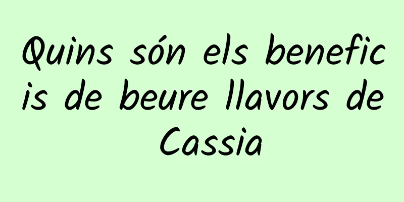 Quins són els beneficis de beure llavors de Cassia
