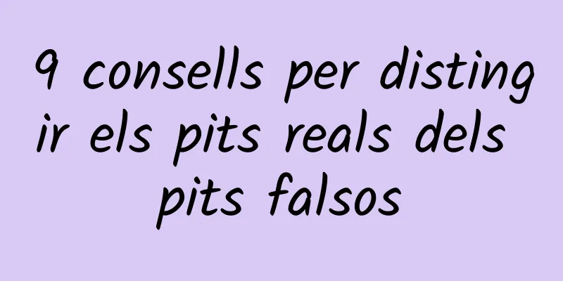 9 consells per distingir els pits reals dels pits falsos