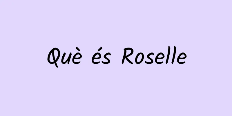 Què és Roselle