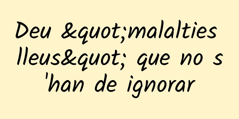 Deu "malalties lleus" que no s'han de ignorar