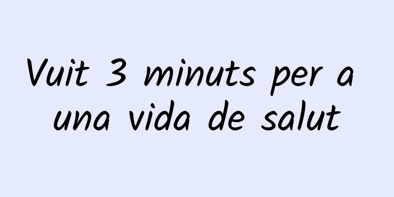 Vuit 3 minuts per a una vida de salut