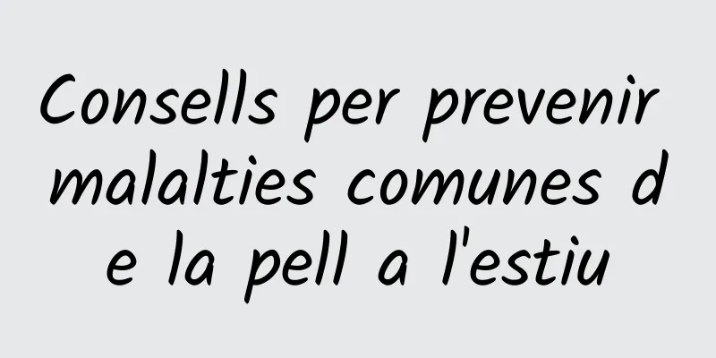 Consells per prevenir malalties comunes de la pell a l'estiu