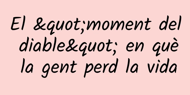 El "moment del diable" en què la gent perd la vida