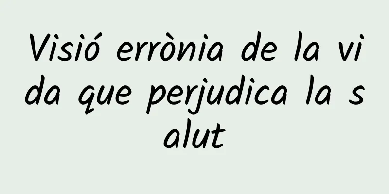 Visió errònia de la vida que perjudica la salut
