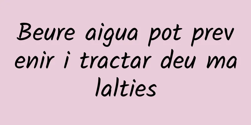 Beure aigua pot prevenir i tractar deu malalties