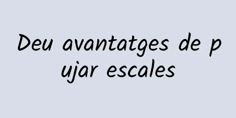 Deu avantatges de pujar escales