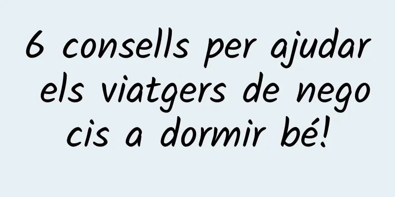 6 consells per ajudar els viatgers de negocis a dormir bé!