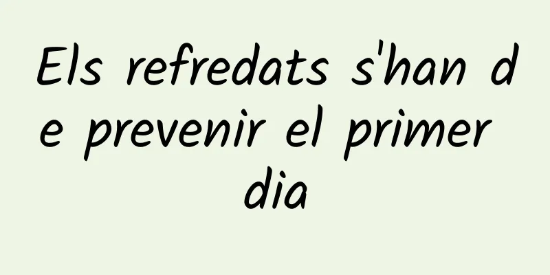 Els refredats s'han de prevenir el primer dia