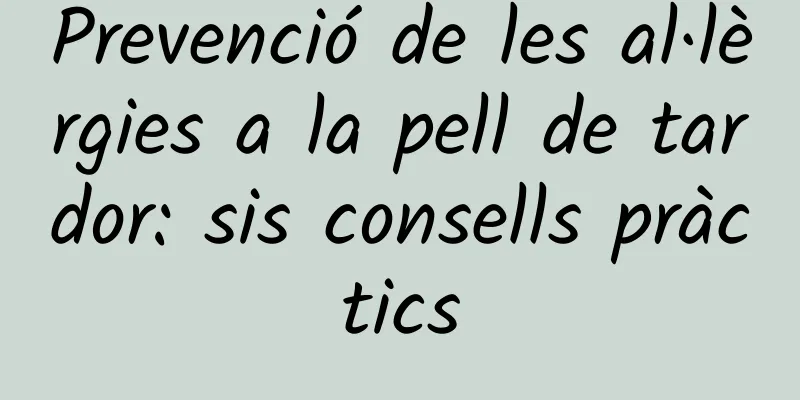 Prevenció de les al·lèrgies a la pell de tardor: sis consells pràctics
