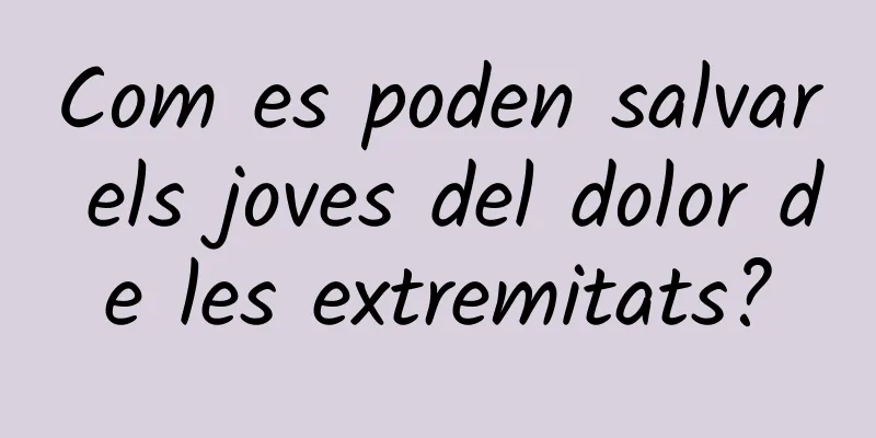 Com es poden salvar els joves del dolor de les extremitats?