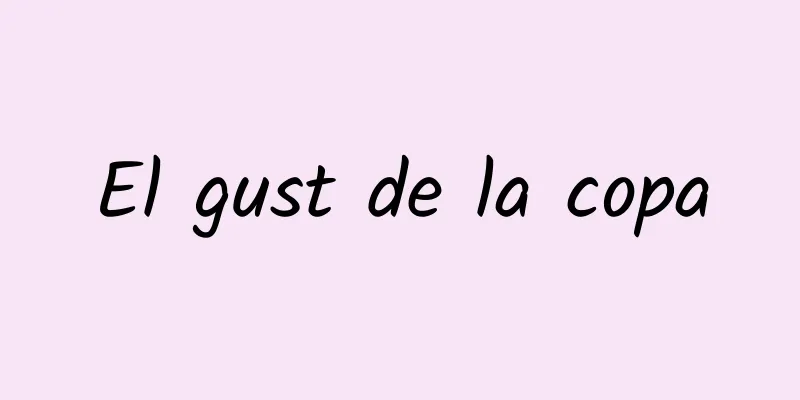El gust de la copa