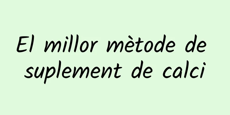 El millor mètode de suplement de calci