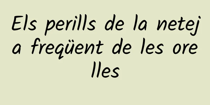 Els perills de la neteja freqüent de les orelles