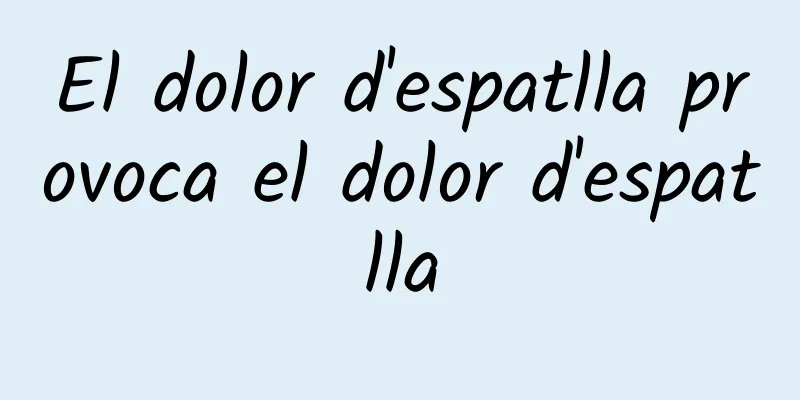 El dolor d'espatlla provoca el dolor d'espatlla