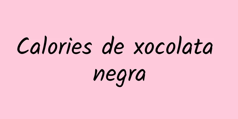 Calories de xocolata negra