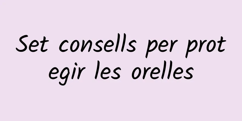 Set consells per protegir les orelles