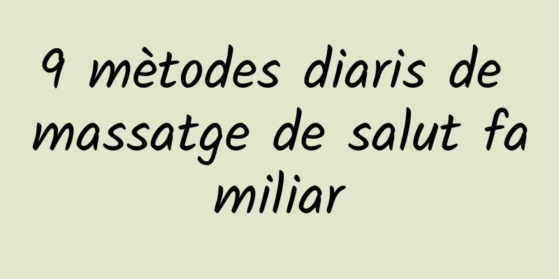 9 mètodes diaris de massatge de salut familiar