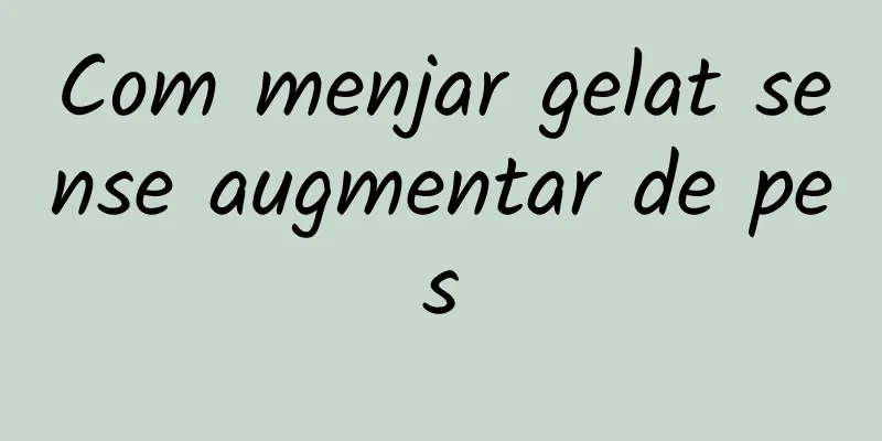 Com menjar gelat sense augmentar de pes