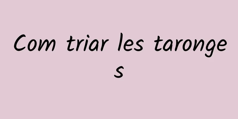 Com triar les taronges