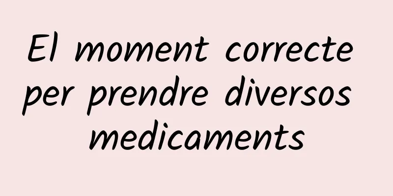 El moment correcte per prendre diversos medicaments