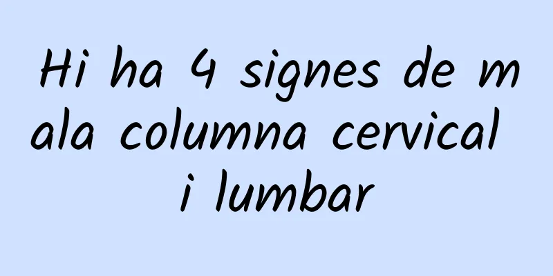 Hi ha 4 signes de mala columna cervical i lumbar