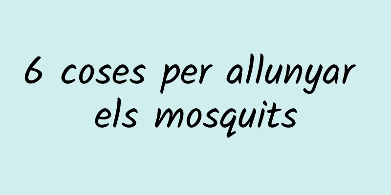 6 coses per allunyar els mosquits