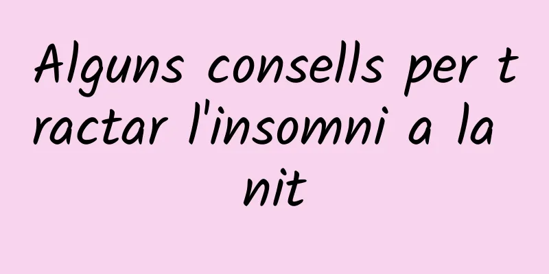 Alguns consells per tractar l'insomni a la nit
