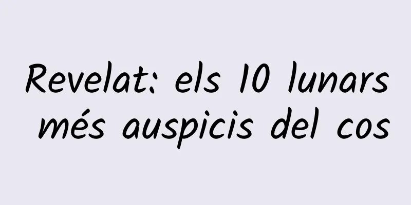 Revelat: els 10 lunars més auspicis del cos