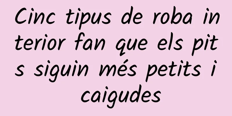 Cinc tipus de roba interior fan que els pits siguin més petits i caigudes