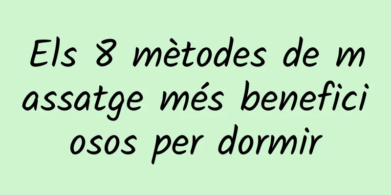 Els 8 mètodes de massatge més beneficiosos per dormir