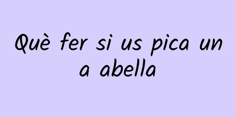 Què fer si us pica una abella