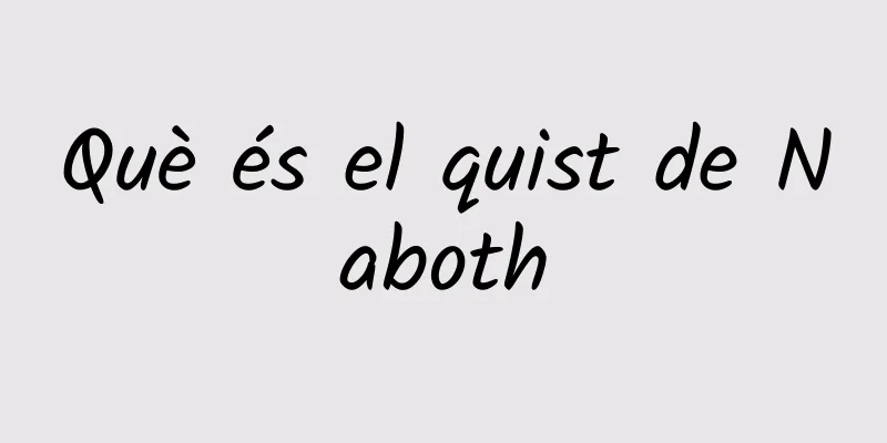 Què és el quist de Naboth