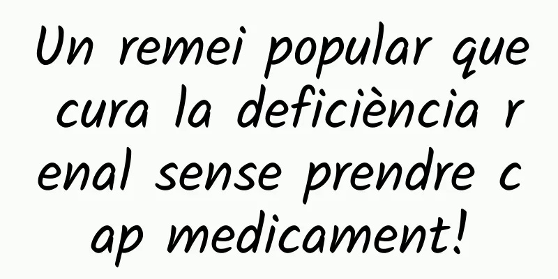Un remei popular que cura la deficiència renal sense prendre cap medicament!