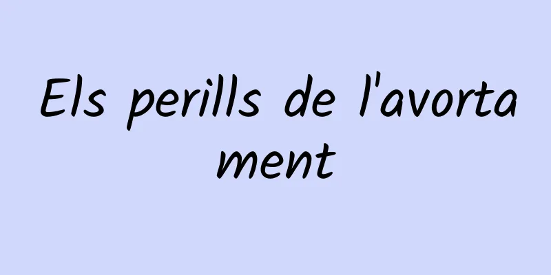 Els perills de l'avortament