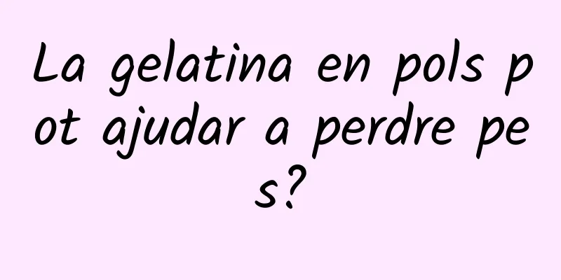 La gelatina en pols pot ajudar a perdre pes?
