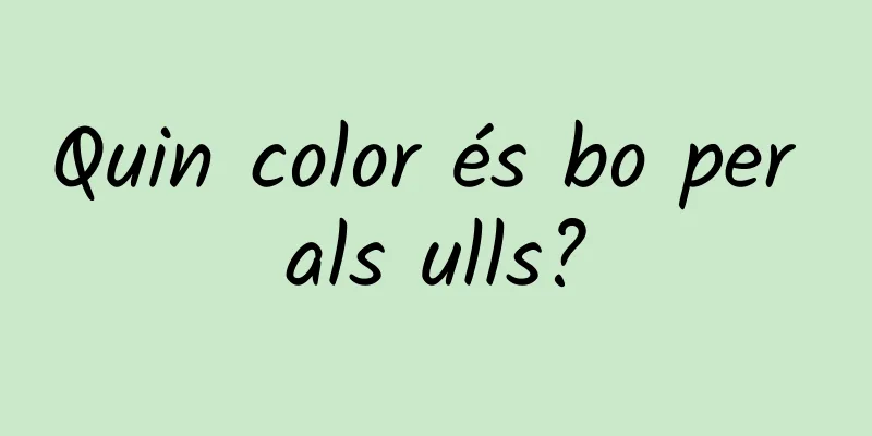 Quin color és bo per als ulls?