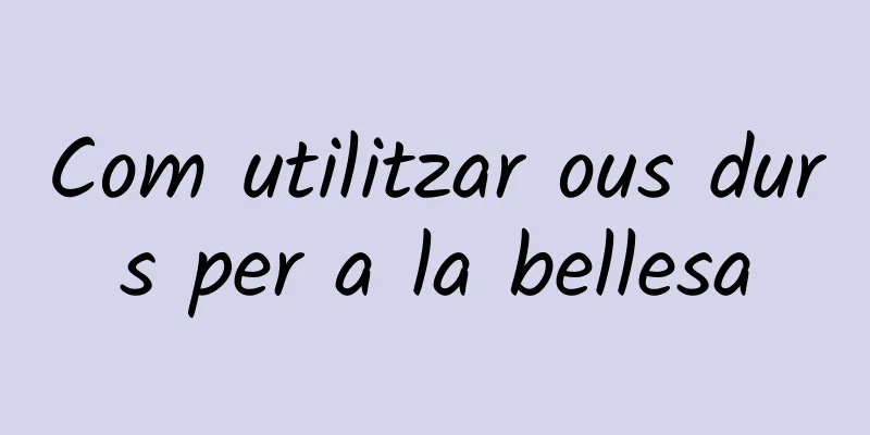 Com utilitzar ous durs per a la bellesa