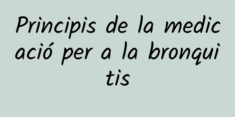 Principis de la medicació per a la bronquitis