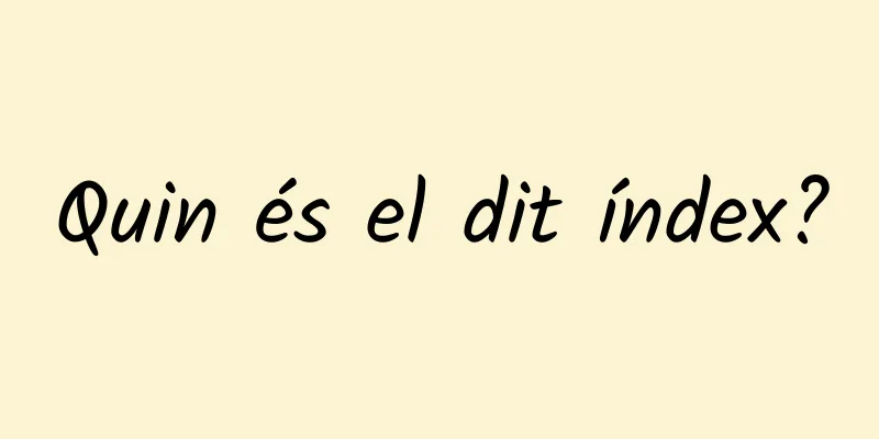 Quin és el dit índex?