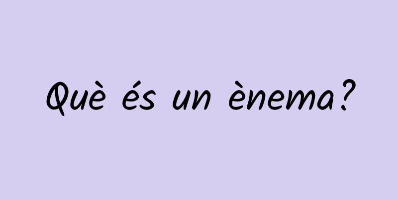 Què és un ènema?