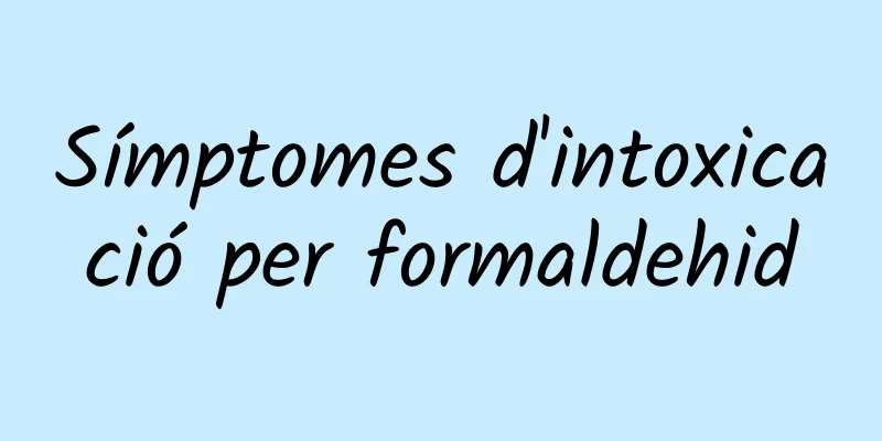 Símptomes d'intoxicació per formaldehid