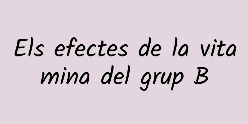 Els efectes de la vitamina del grup B