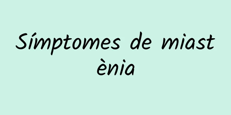 Símptomes de miastènia